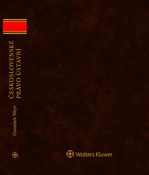 Československé právo ústavní. Ústavní vývoj československý v roce 1938 Wolters Kluwer ČR, a. s. Československé právo ústavní. Ústavní vývoj československý v roce 1938 Wolters Kluwer ČR, a. s.