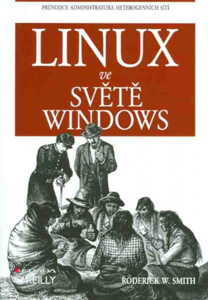 Linux ve světě Windows - průvodce administrátora heterogenní Grada Linux ve světě Windows - průvodce administrátora heterogenní Grada