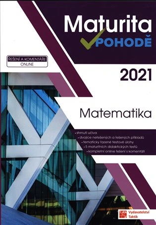 Maturita v pohodě - Matematika Taktik Maturita v pohodě - Matematika Taktik