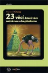23 věcí, které vám neřeknou o kapitalismu Dokořán 23 věcí, které vám neřeknou o kapitalismu Dokořán