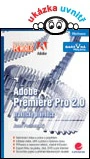 Adobe Premiere Pro 2.0 - praktický průvodce Grada Adobe Premiere Pro 2.0 - praktický průvodce Grada