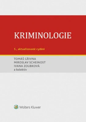 Kriminologie – 5. aktualizované vydání Wolters Kluwer ČR, a. s. Kriminologie – 5. aktualizované vydání Wolters Kluwer ČR, a. s.