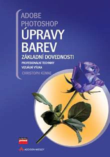 Adobe Photoshop Úpravy barev - základní dovednosti Computer Press