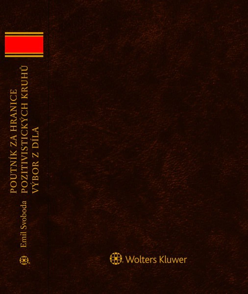 Poutník za hranice pozitivistických kruhů. Výbor z díla Wolters Kluwer ČR, a. s.