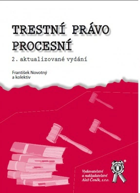 Trestní právo procesní, 2. vydání Aleš Čeněk s.r.o. Trestní právo procesní, 2. vydání Aleš Čeněk s.r.o.
