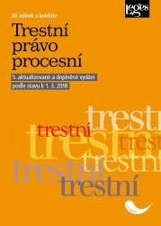 Trestní právo procesní - 5. aktualizované a doplněné vydání podle stavu k 1. 3. 2018 Nakladatelství Leges