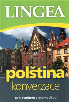 Polština konverzace se slovníkem a gramatikou Lingea Polština konverzace se slovníkem a gramatikou Lingea