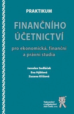Praktikum finančního účetnictví pro ekonomická, finanční a právní studia Aleš Čeněk s.r.o.