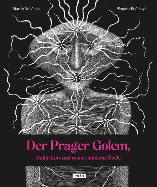 Der Prager Golem, Rabbi Löw und meine ju¨dische Seele Práh
