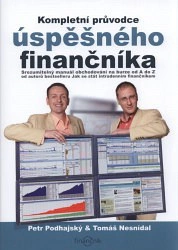 Kompletní průvodce úspěšného finančníka Centrum finančního vzdělávání Kompletní průvodce úspěšného finančníka Centrum finančního vzdělávání