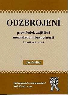 Odzbrojení - prostředek zajištění mezinárodní bezpečnosti, 2. vydání Aleš Čeněk s.r.o.