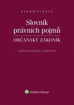 Slovník právních pojmů. Občanský zákoník Wolters Kluwer ČR, a. s.