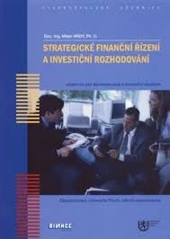 Strategické finanční řízení a investiční rozhodování BILANCE Strategické finanční řízení a investiční rozhodování BILANCE
