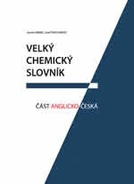 Velký chemický slovník - část anglicko-česká Vysoká škola chemicko-technologická v Praze