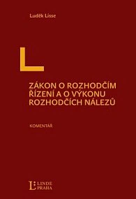 Zákon o rozhodčím řízení a o výkonu rozhodčích nálezů s komentářem Linde Praha
