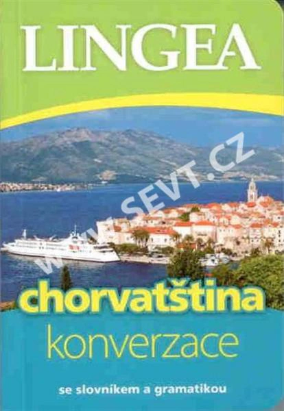 Chorvatština konverzace se slovníkem a gramatikou Lingea Chorvatština konverzace se slovníkem a gramatikou Lingea