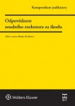 Kompendium judikatury. Odpovědnost soudního exekutora za škodu, 1. díl Wolters Kluwer ČR, a. s. a Havlíček Brain Team Kompendium judikatury. Odpovědnost soudního exekutora za škodu, 1. díl Wolters Kluwer ČR, a. s. a Havlíček Brain Team