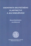 Anonymita skutečného vlastnictví a její zneužívání Univerzita Karlova v Praze - Právnická fakulta