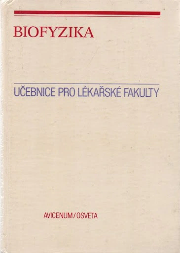 Biofyzika - učebnice pro lékařské fakulty Avicenum