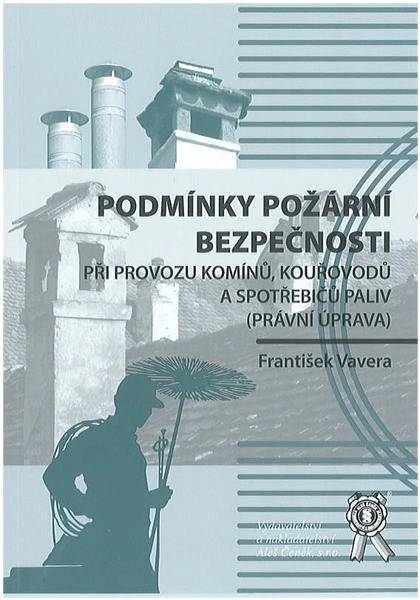 Podmínky požární bezpečnosti
při provozu komínů, kouřovodů a spotřebičů paliv
(právní úprava)
Aleš Čeněk s.r.o. Podmínky požární bezpečnosti
při provozu komínů, kouřovodů a spotřebičů paliv
(právní úprava)
Aleš Čeněk s.r.o.