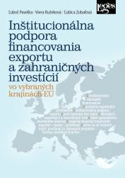 Inštitucionálna podpora financovania exportu a zahraničných investícií vo vybraných krajinách EÚ Nakladatelství Leges