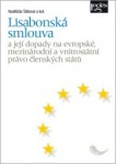 Lisabonská smlouva a její dopady na evropské, mezinárodní a vnitrostátní právo členských států Nakladatelství Leges