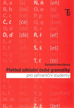 Přehled základní české gramatiky pro zahraniční studenty Karolinum Přehled základní české gramatiky pro zahraniční studenty Karolinum