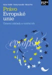 Právo Evropské unie. Ústavní základy a vnitřní trh Nakladatelství Leges Právo Evropské unie. Ústavní základy a vnitřní trh Nakladatelství Leges