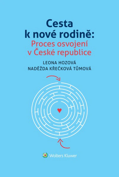 Cesta k nové rodině: Proces osvojení v České republice Wolters Kluwer ČR, a. s.