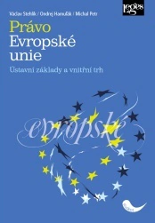 Právo Evropské unie. Ústavní základy a vnitřní trh Nakladatelství Leges Právo Evropské unie. Ústavní základy a vnitřní trh Nakladatelství Leges