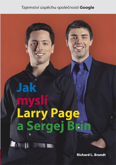 Jak myslí Larry Page a Sergej Brin Computer Press Jak myslí Larry Page a Sergej Brin Computer Press