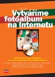 Vytváříme fotoalbum na internetu+CD Computer Press