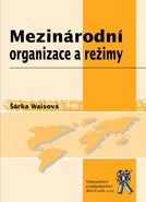 Mezinárodní organizace a režimy Aleš Čeněk s.r.o. Mezinárodní organizace a režimy Aleš Čeněk s.r.o.