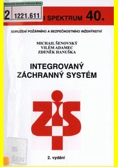 Integrovaný záchranný systém. 2.vydání 40. Sdružení požárního a bezpečnostního inženýrství