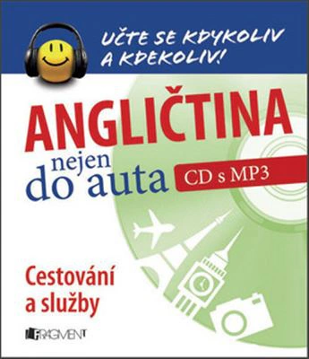 Angličtina nejen do auta - CD s MP3 (cestování a služby) Fragment Angličtina nejen do auta - CD s MP3 (cestování a služby) Fragment