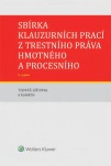 Sbírka klauzurních prací z trestního práva hmotného a procesního, 5. vydání Wolters Kluwer ČR, a. s.