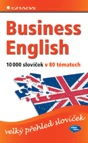 Business English (10 000 slovíček v 80 tématech) Grada Business English (10 000 slovíček v 80 tématech) Grada