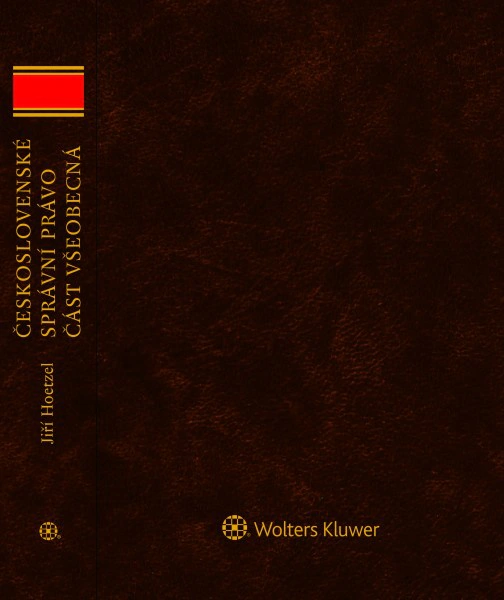 Československé správní právo. Část všeobecná Wolters Kluwer ČR, a. s. Československé správní právo. Část všeobecná Wolters Kluwer ČR, a. s.