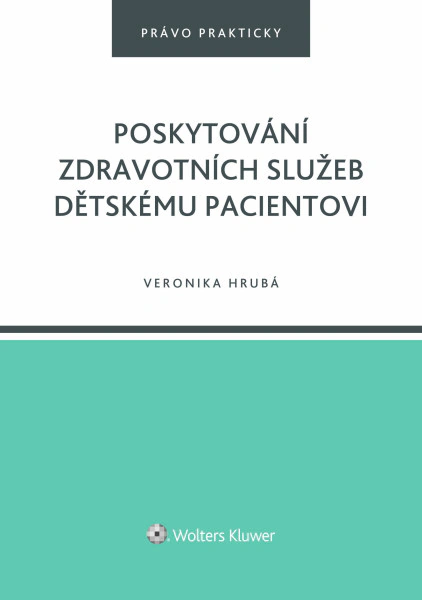 Poskytování zdravotních služeb dětskému pacientovi Wolters Kluwer ČR, a. s.
