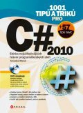 1001 tipů a triků pro C# 2010 Computer Press 1001 tipů a triků pro C# 2010 Computer Press