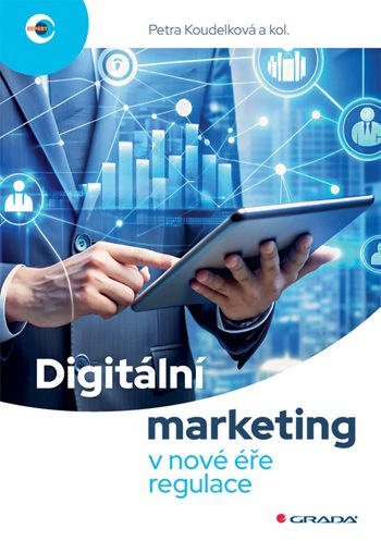 Digitální marketing v nové éře regulace Grada Digitální marketing v nové éře regulace Grada