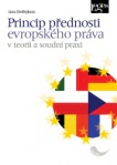 Princip přednosti evropského práva v teorii a soudní praxi Nakladatelství Leges