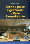 Teorie a praxe vyjednávání v Radě Evropké unie Masarykova univerzita Brno - Mezinárodní politologický ústav