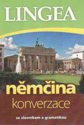Němčina - konverzace se slovníkem a gramatikou Lingea Němčina - konverzace se slovníkem a gramatikou Lingea