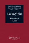 Daňový řád I. Komentář Wolters Kluwer ČR, a. s. Daňový řád I. Komentář Wolters Kluwer ČR, a. s.