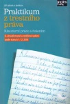 Praktikum z trestního práva - Klauzurní práce s řešením podle stavu k 1.12.2016, 6. vydání Nakladatelství Leges