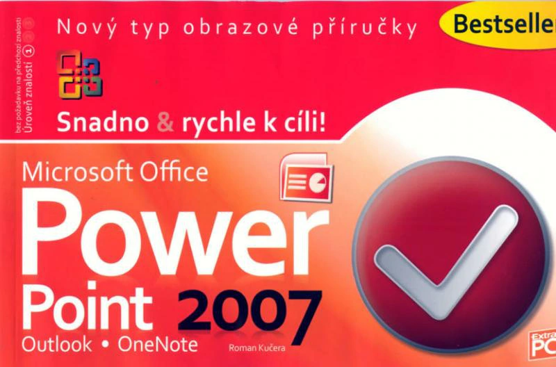 PowerPoint + Outlook + OneNote 2007 - Snadno & rychle k cíli! B4U Publishing PowerPoint + Outlook + OneNote 2007 - Snadno & rychle k cíli! B4U Publishing