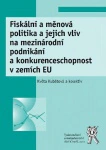Fiskální a měnová politika a jejich vliv na mezinárodní podnikání a konkurenceschopnost v zemích EU Aleš Čeněk s.r.o. Fiskální a měnová politika a jejich vliv na mezinárodní podnikání a konkurenceschopnost v zemích EU Aleš Čeněk s.r.o.