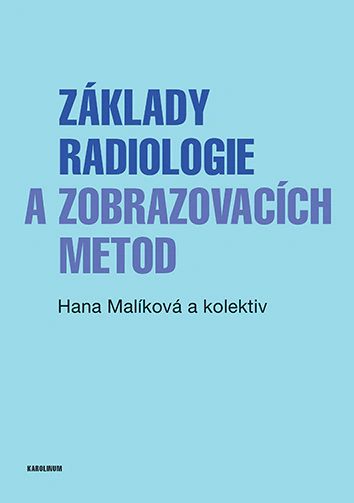 Základy radiologie a zobrazovacích metod 2. vydání Karolinum Základy radiologie a zobrazovacích metod 2. vydání Karolinum
