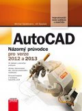 AutoCAD: Názorný průvodce pro verze 2012 a 2013 Computer Press AutoCAD: Názorný průvodce pro verze 2012 a 2013 Computer Press